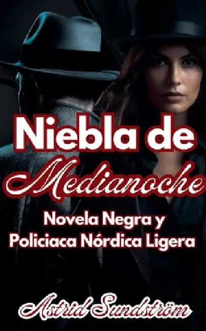 Niebla de Medianoche Novela Negra y Policiaca Nórdica Ligera by Astrid Sundström
