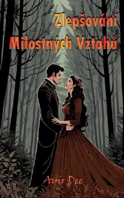 Zlepsování Milostných Vztahů by Ayir Dee