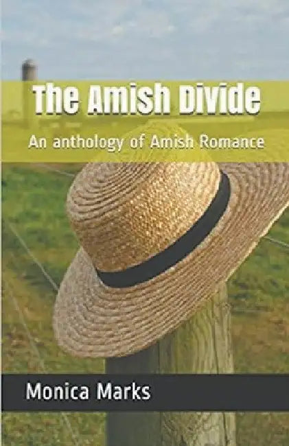 The Amish Divide An Anthology of Amish Romance by Monica Marks