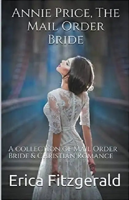Annie Price The Mail Order Bride by Erica Fitzgerald