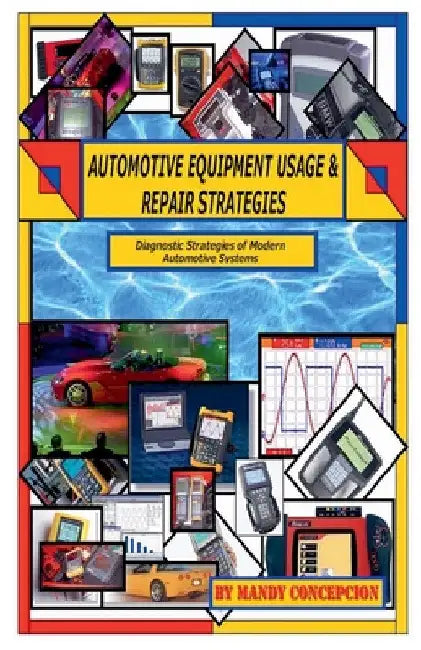 Automotive Equipment Usage and Repair Strategies by Mandy Concepcion