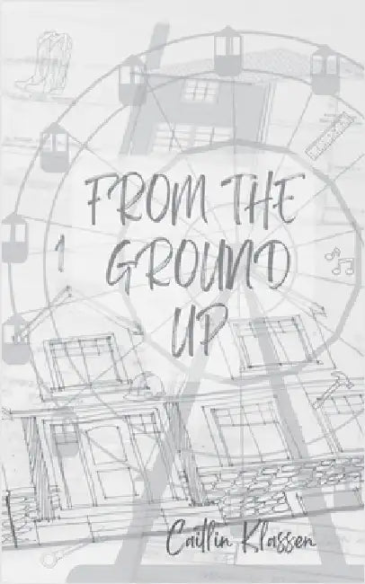 From The Ground Up by Caitlin Klassen