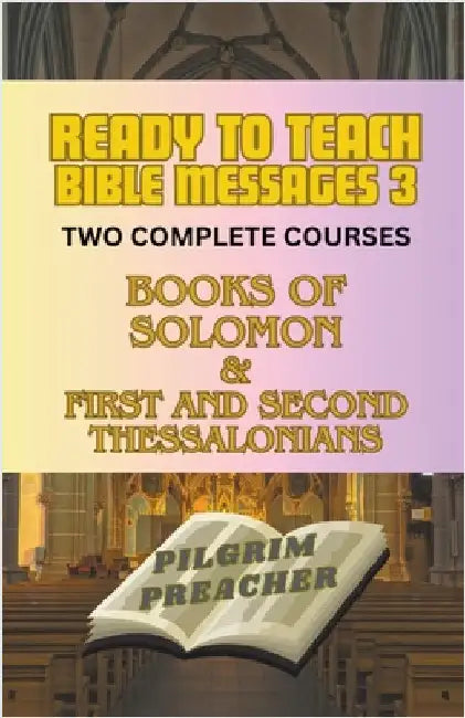 Ready to Teach Bible Messages 3 by Pilgrim Preacher