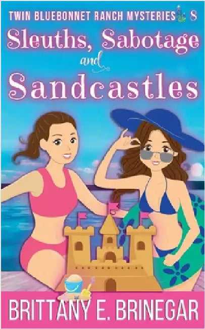 Sleuths, Sabotage, and Sandcastles by Brinegar, Brittany E.