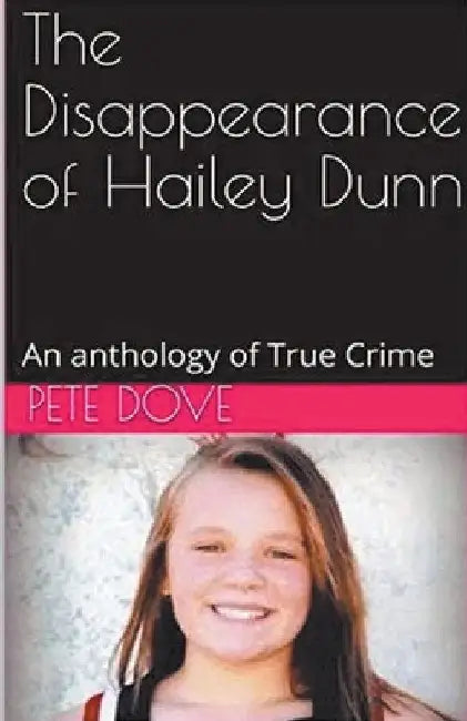 The Disappearance of Hailey Dunn by Pete Dove