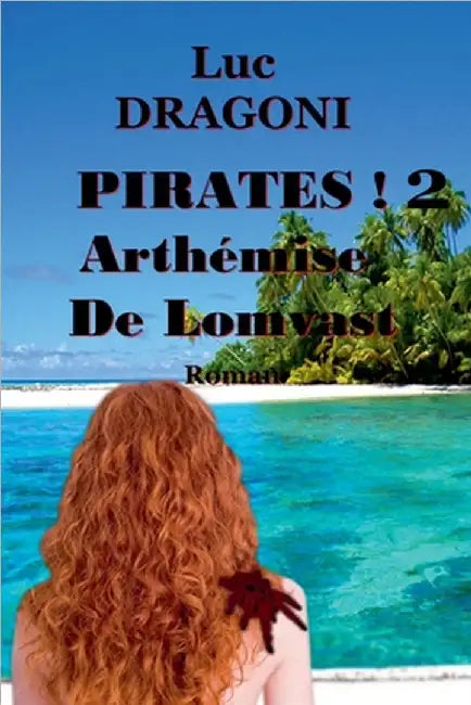 Pirates ! 2 Arthémise De Lomvast by Dragoni, Luc