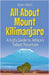 All About Mount Kilimanjaro: A Kid's Guide to Africa's Tallest Mountain by Shah Rukh