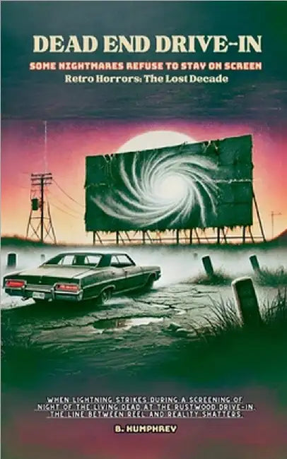 Dead End Drive - In by B. Humphrey