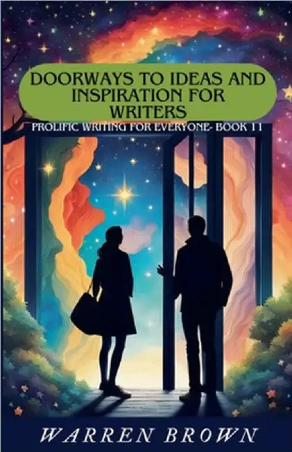 Doorways to Ideas and Inspiration for Writers by Warren Brown