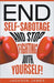 End Self-Sabotage and Stop Fighting with Yourself by Jackson James