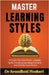 Master Learning Styles by Arundhati Hoskeri
