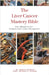 The Liver Cancer Mastery Bible: Your Blueprint for Complete Liver Cancer Management by Ankita Kashyap