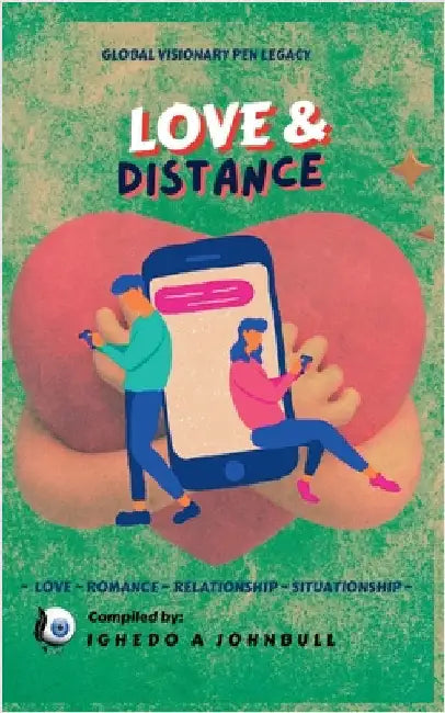Love & Distance by Global Visionary Pen Legacy Co-Authors