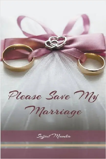 Please Save My Marriage by Mundia, Sajjad