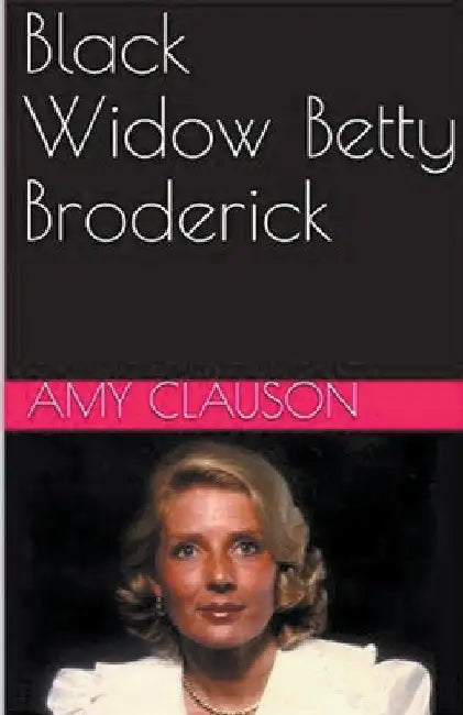 Black Widow Betty Broderick by Amy Clauson