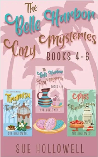Belle Harbor Cozy Mysteries - Books 4 - 6 by Sue Hollowell