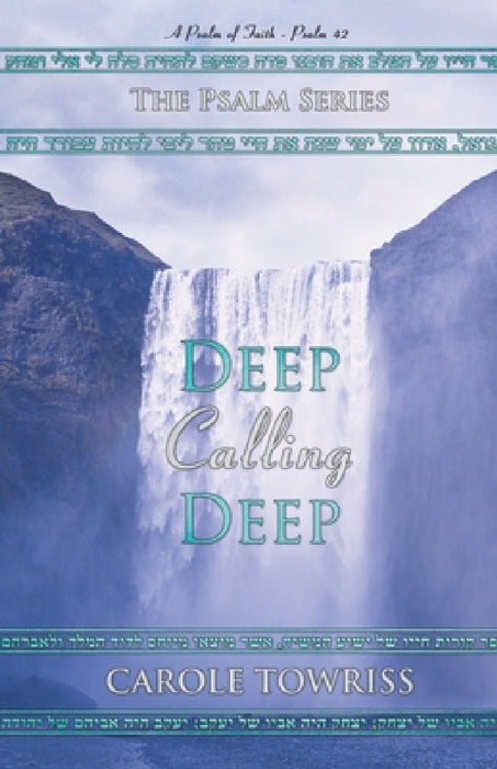 Deep Calling Deep by Carole Towriss