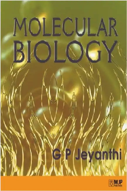Molecular Biology by G. P. Jeyanthi