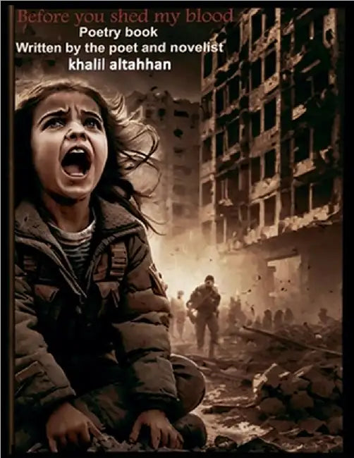 Before you shed my blood by Khalil Altahhan
