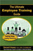 The Ultimate Employee Training Guide- Training Today, Leading Tomorrow by Assey, Gerard