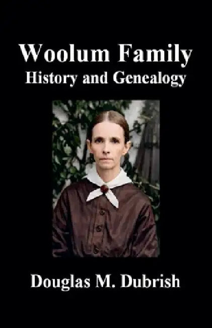 Woolum Family History and Genealogy by Douglas M. Dubrish