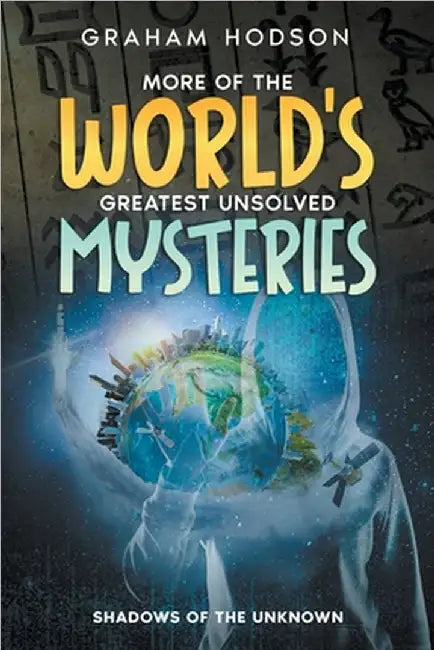 More of the World's Greatest Unsolved Mysteries Shadows of the Unknown by Graham Hodson