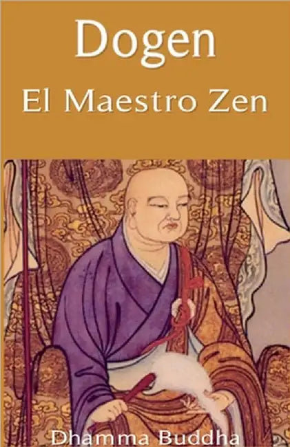 Dogen: El Maestro Zen by Buddha, Dhamma