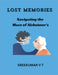 Lost Memories: Navigating the Maze of Alzheimer's by V. T. Sreekumar