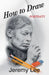 How to Draw Portraits by Jeremy Lee