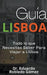 Guía Lisboa Todo lo que Necesitas Saber Para Viajar a Lisboa by Eduardo Robledo Gómez