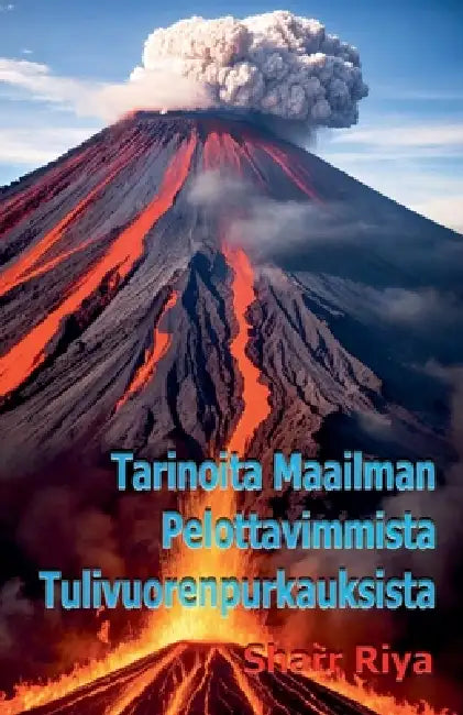Tarinoita Maailman Pelottavimmista Tulivuorenpurkauksista by Sharr Riya