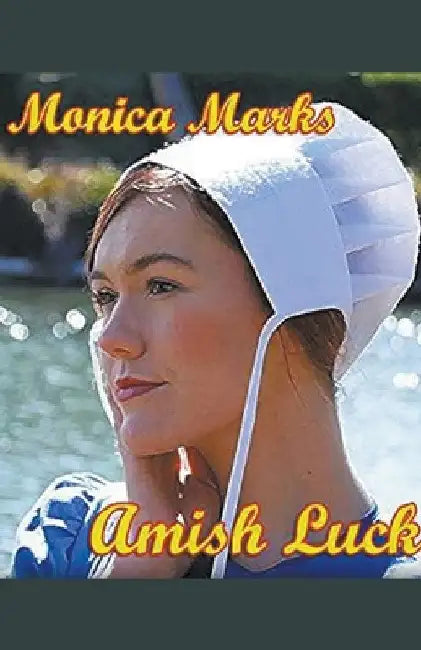 Amish Luck by Monica Marks