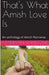 That's What Amish Love Is by Hannah Winstone