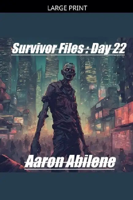 Survivor Files: Day 22 by Aaron Abilene