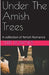 Under The Amish Trees by Terri Downes