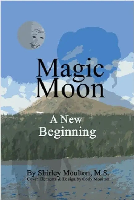 Magic Moon: A New Beginning (Vol. 4) by Moulton, Shirley
