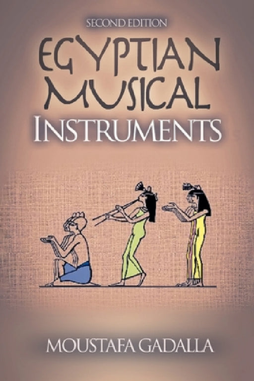 Egyptian Musical Instruments by Moustafa Gadalla
