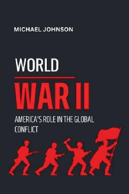 World War II by Michael Johnson