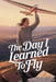 The Day I Learned to Fly by Eliza Northwood