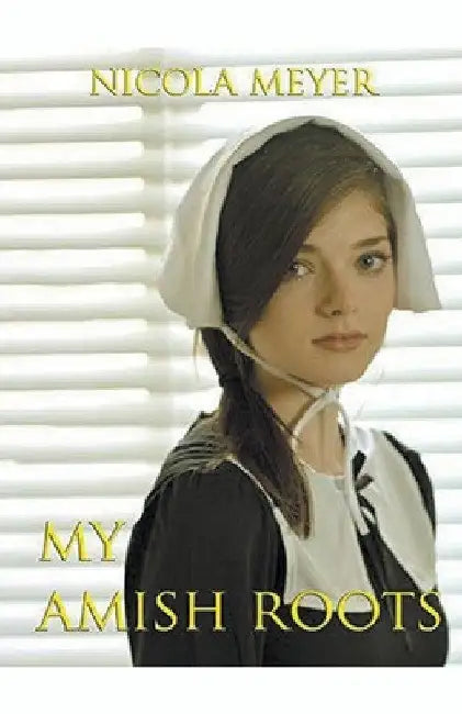 My Amish Roots by Nicola Meyer