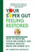Your Super Gut Feeling Restored - How to Restore Your Life Energy and Overall Health from The Inside Out by Robertino Bedenian