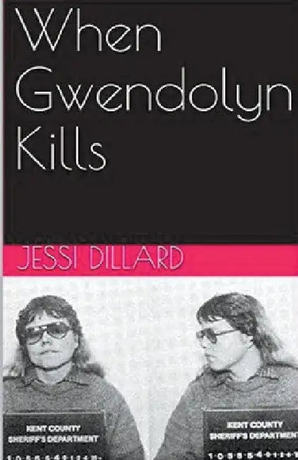 When Gwendolyn Kills by Jessi Dillard