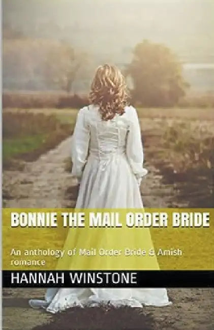 Bonnie The Mail Order Bride by Hannah Winstone