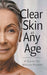 Clear Skin at Any Age: A Guide for Mature Women by Collier Deborah Maria