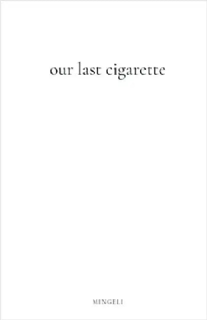 Our Last Cigarette by Mingeli