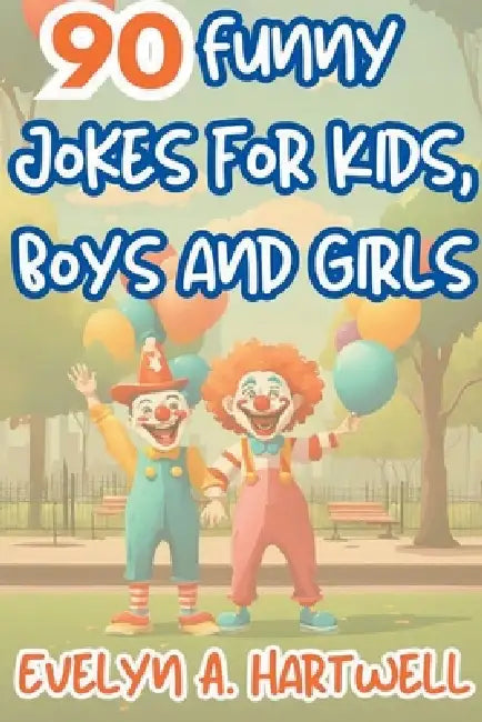 90 Funny Jokes for Kids, Boys and Girls by C. Y. C. Editions