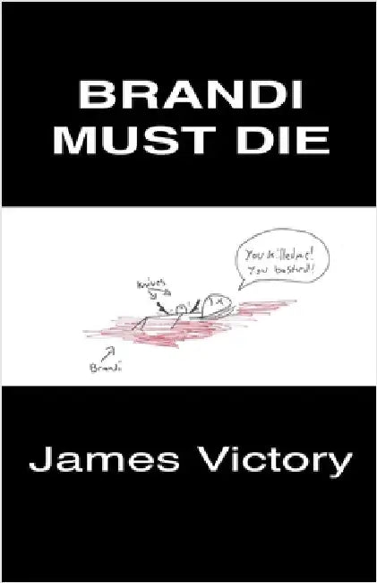 Brandi Must Die by James Victory