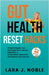 Gut Health Reset Hacks: 11 Tips to Repair Your Damaged Gut, Improve Digestion, Achieve Well-Balanced and Healthy Gut Flora for Women 40 and over by Lara J. Noble