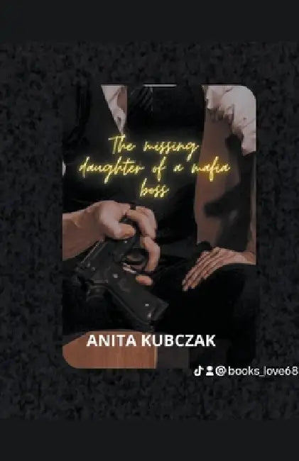 The Missing Daughter Of A Mafia Boss by Anita Kubczak