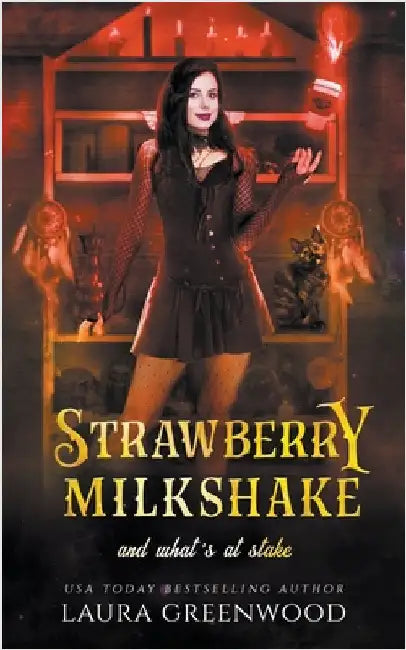 Strawberry Milkshake And What's At Stake by Greenwood, Laura